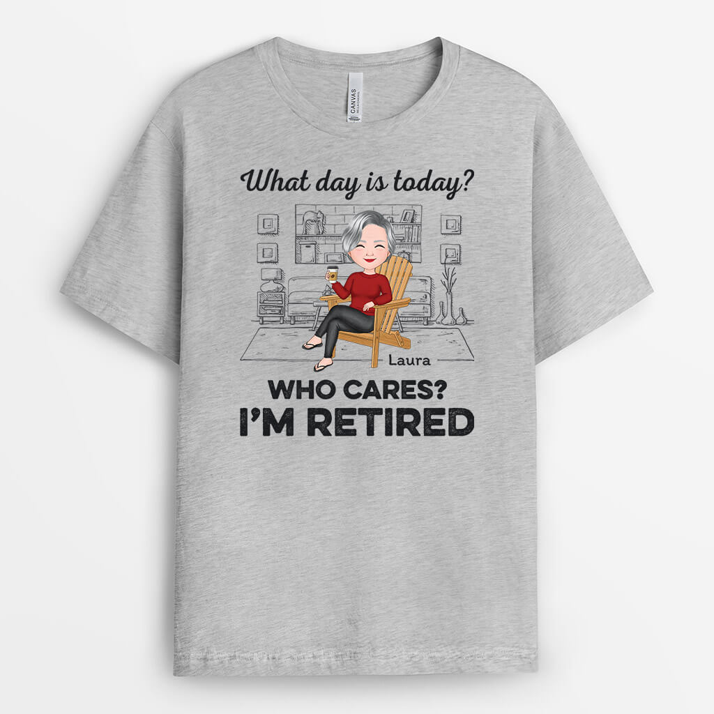 1665AUK1 personalised what day is today who cares retired t shirt