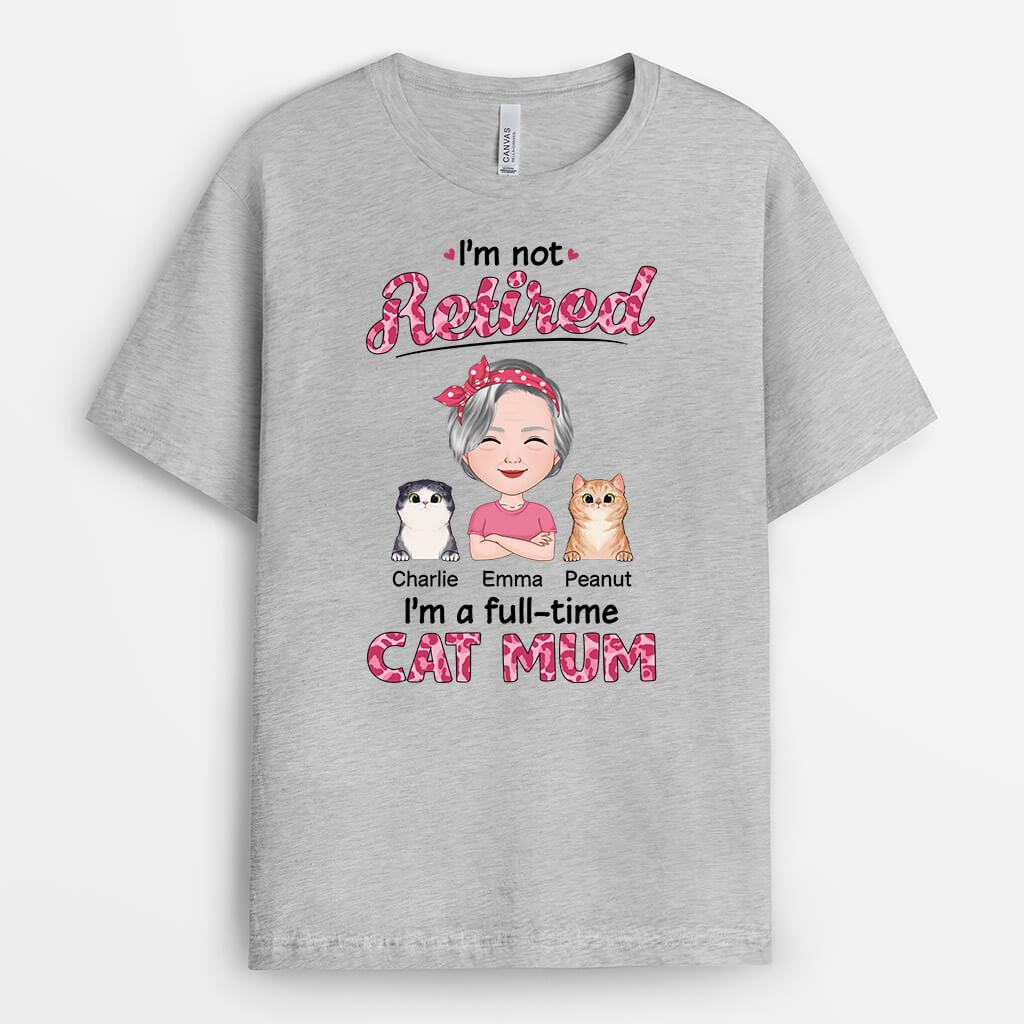 1857AUK2 personalised im not retired im a fulltime cat mum cat dad t shirt_c70cfa8f b693 46f7 9022 328927d719f5
