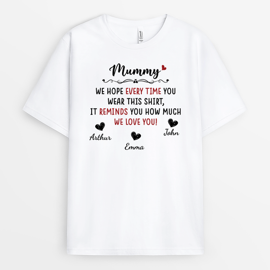 2087AUK1 personalised we hope that eevery time you wear this shirt it reminds you how much we love you t shirt