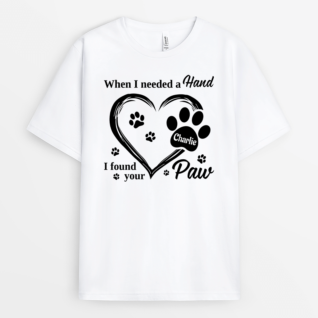 Personalised When I Needed A Hand, I Found Your Paw T-Shirt