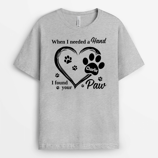 2178AUK2 personalised when i needed a hand i found paw t shirt
