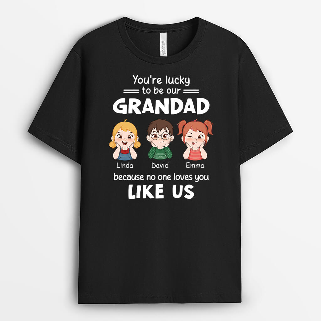 2295AUK1 personalised youre lucky to be my daddy because no one loves you like us t shirt