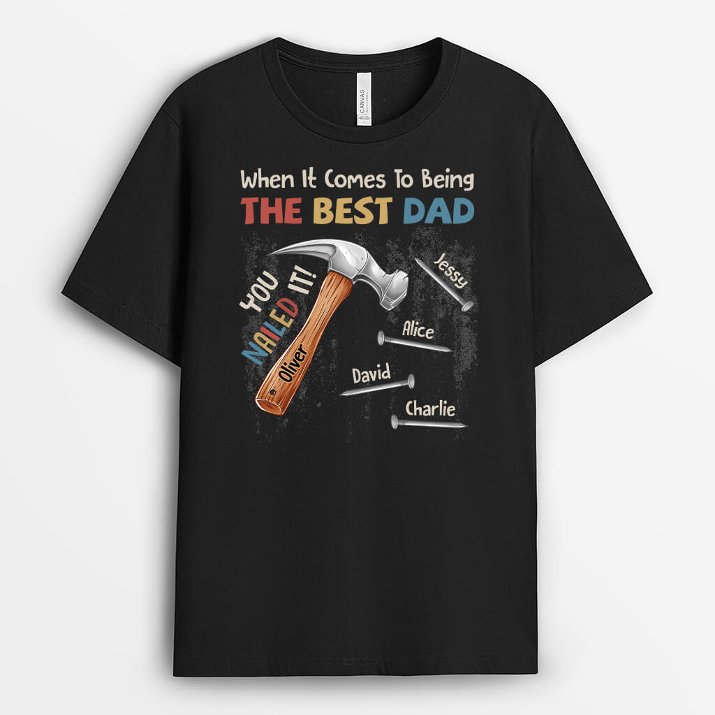 2307AUK2 personalised when it comes to being the best dad you nailed it t shirt_4e8256ba c0ad 44d3 9575 416961bc80d3