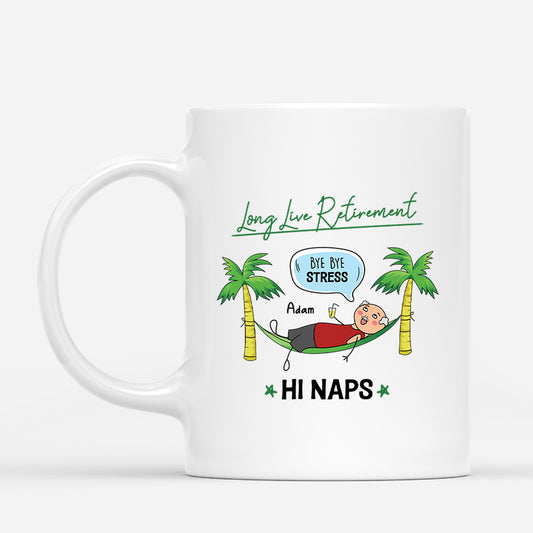2539MUK1 personalised long live retirement bye stress hi naps his mug_e4387d04 944a 4f18 9f27 3a9cdcec5879