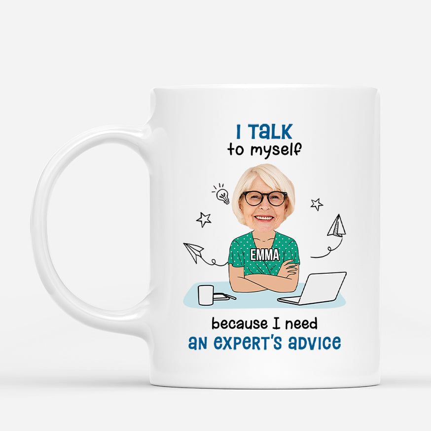 2541MUK1 personalised i talk to myself because i need an experts advice her mug_0e84dd02 f27e 430a 8ec0 d61f971bbb03