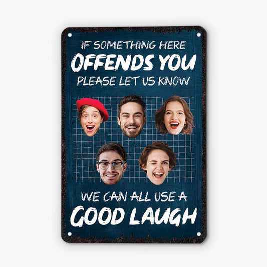 2658EUK1 if something here offends you funny metal signs custom