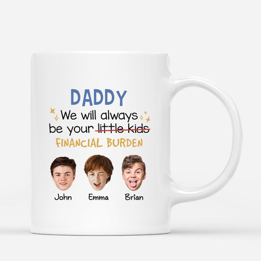 2710MUK1 we will always be your financial burden custom t shirts for dad