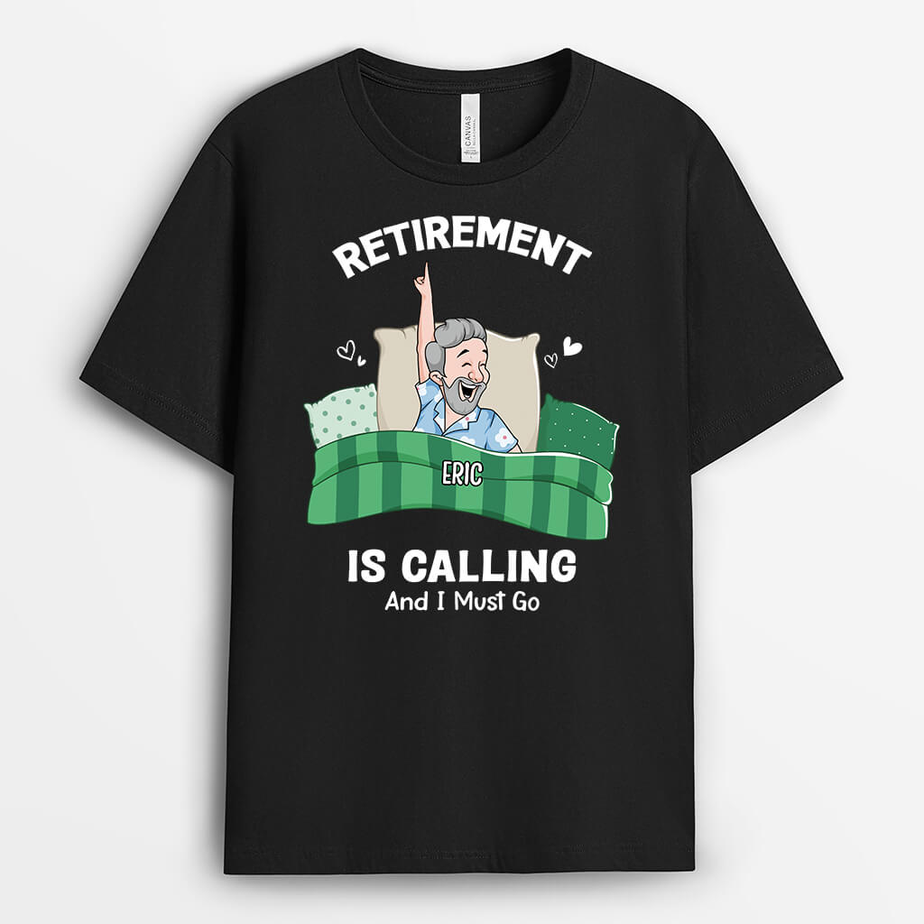 2751AUK1 retirement is calling and i must go t shirt personalised retirement gifts for him