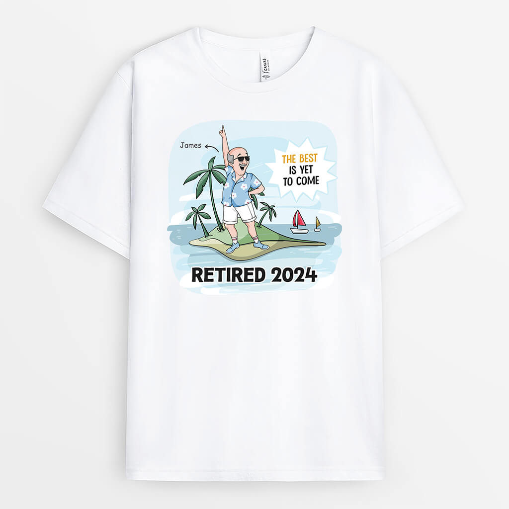 2824AUK1 the best is yet to come man t shirt  funny personalised retirement gifts