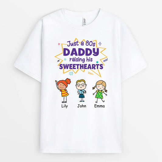 3000AUK1 just a 80s daddy raising his sweethearts t shirt personalised gifts for dad