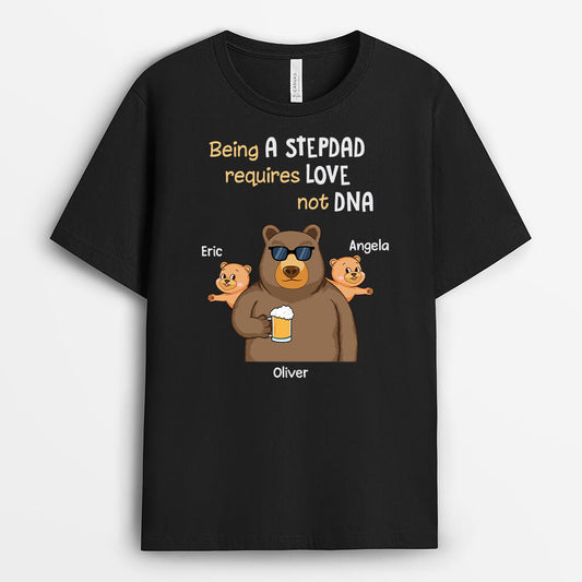 3020AUK1 being a stepdad requires love not dna t shirt custom gifts for stepdad
