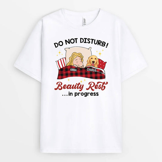 3060AUK1 do not disturb_ beauty rest in progress t shirt personalised gifts for dog lovers