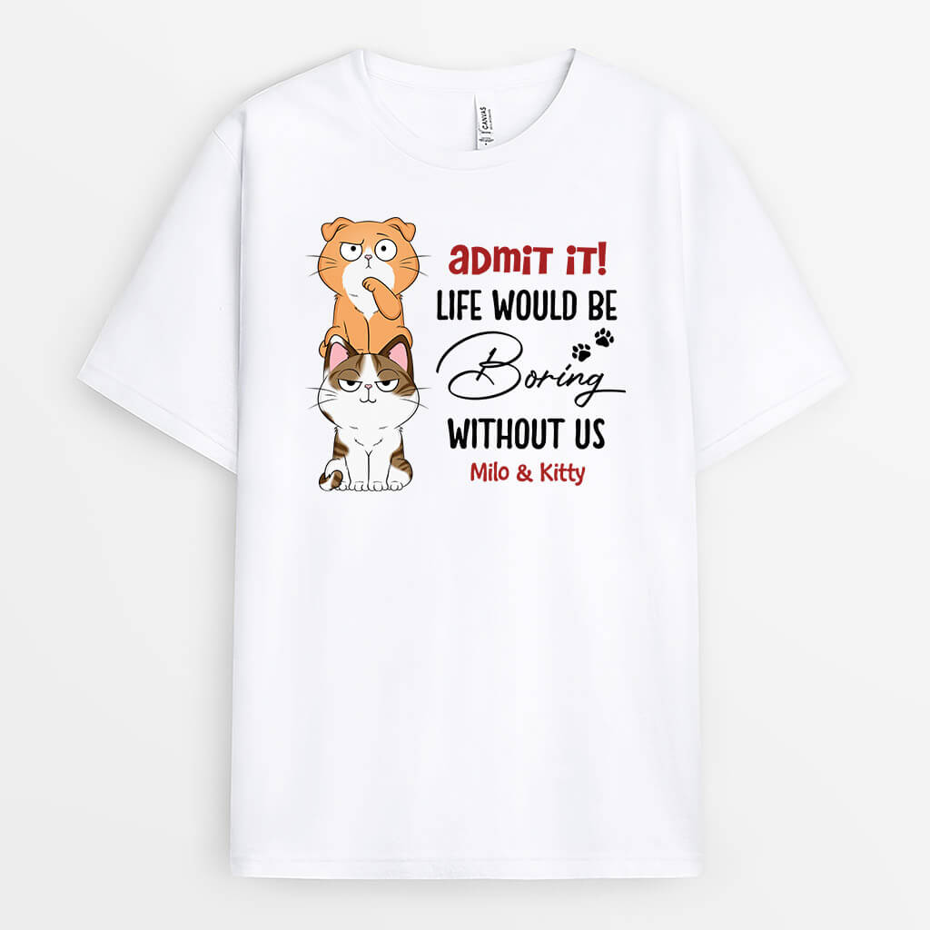 3149AUK2 admit it_ life would be boring personalised t shirts for dog owners