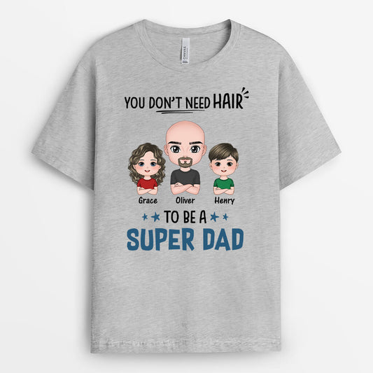 3247AUK2 you dont need hair to be a super dad grandad funny t shirt personalised gifts for dad personalised presents for grandad
