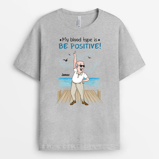 3260AUK2 my blood type is be positive t shirt personalised gifts for her