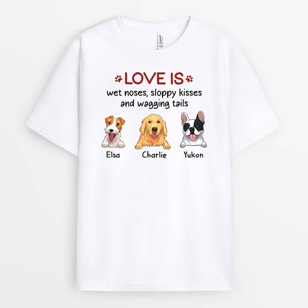 3418AUK2 love is wet noses sloppy kisses and wagging tails personalised dog t shirt for humans