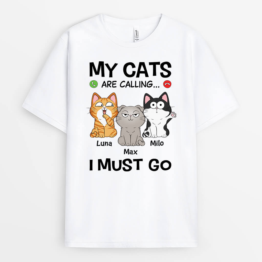 3482AUK1 funny my cats are calling i must go t shirt personalised gifts for cat lovers