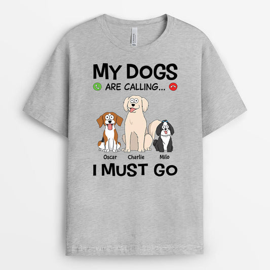 3482AUK1 funny my dogs are calling i must go t shirt personalised gifts for dog lovers