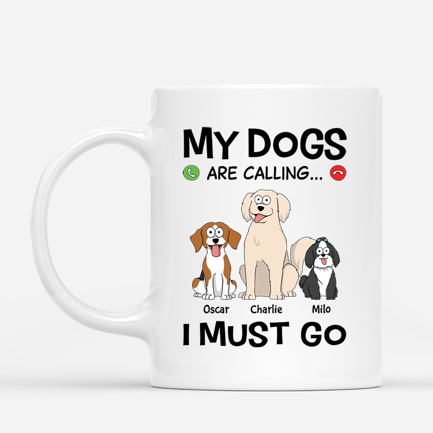 3482MUK1 funny my dogs are calling i must go mug personalised gifts for dog lovers