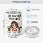 3903TUK3 custom gifts for dog owners life is better with dogs 20oz tumbler_ 3903T5N0C