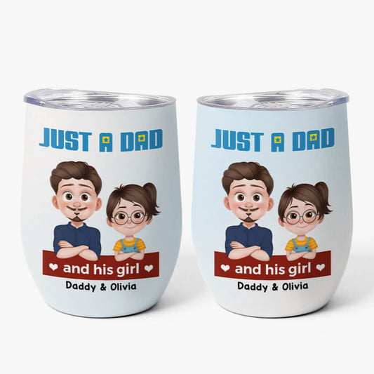4000TUK1 personalised just a dad and his girl wine tumbler 4000T3I0B