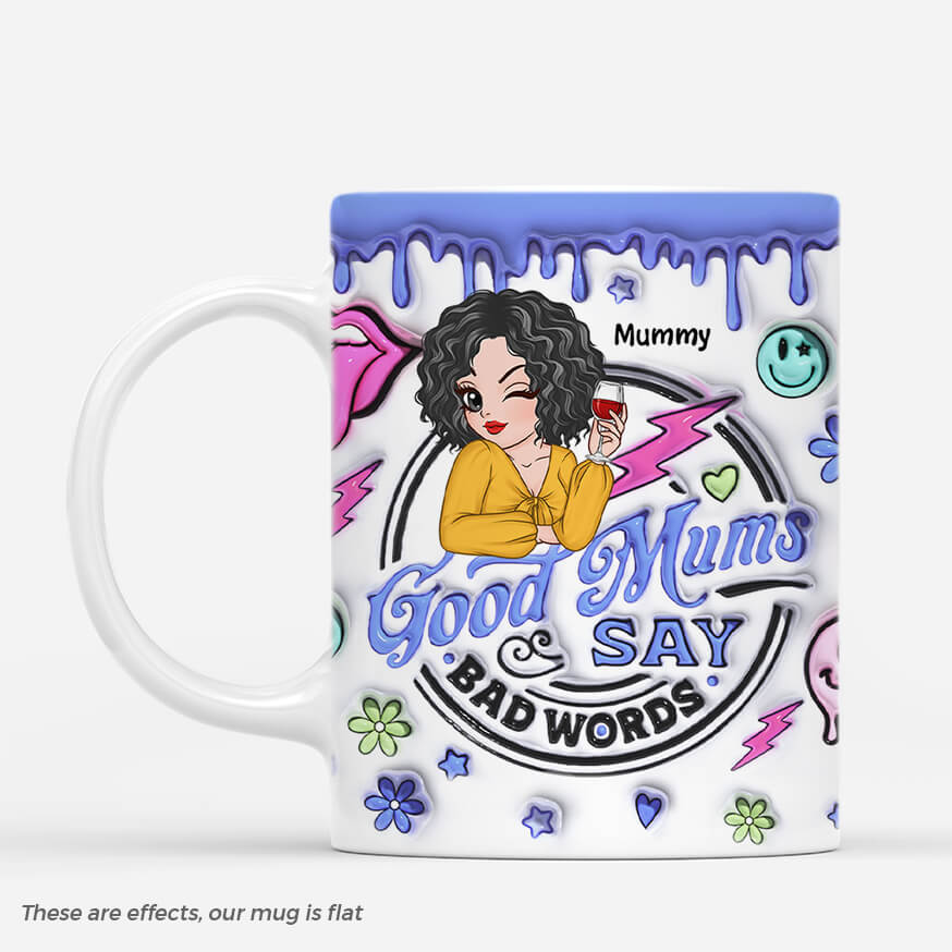 4040MUK2 3d printing effect personalised good mums say bad words mug 4040M6K8A_0b3dc99a 0927 4196 a588 e149f6a54b19