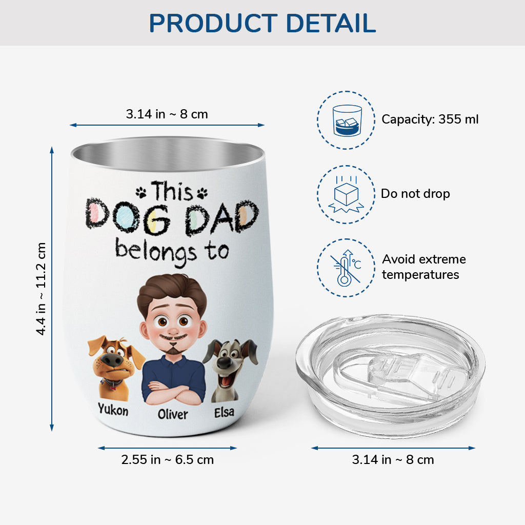 4071TUK3 personalised this dog dad belongs to wine tumbler 4071T8I0C