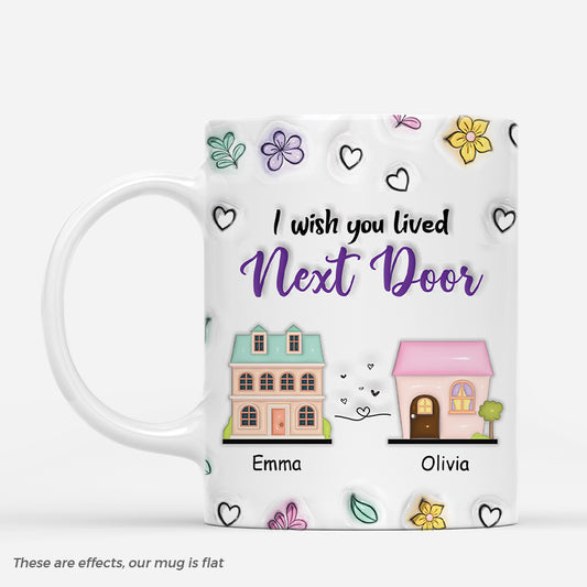 4388MUS1 3d printing effect personalized bestie gifts i wish you lived next door mug 4388MKQ5F