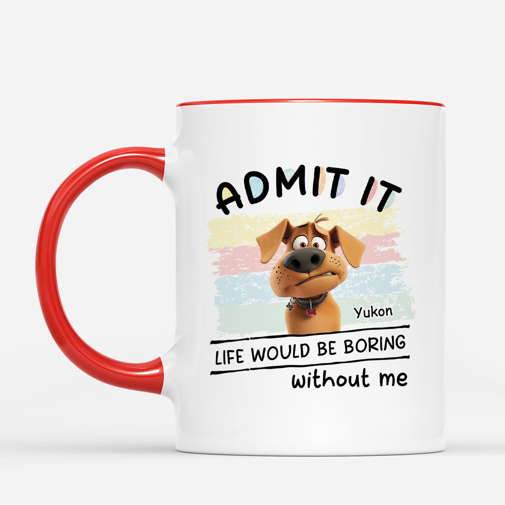 4624MUK2 personalized dog mug admit it life would be boring without us 4624M8YNC