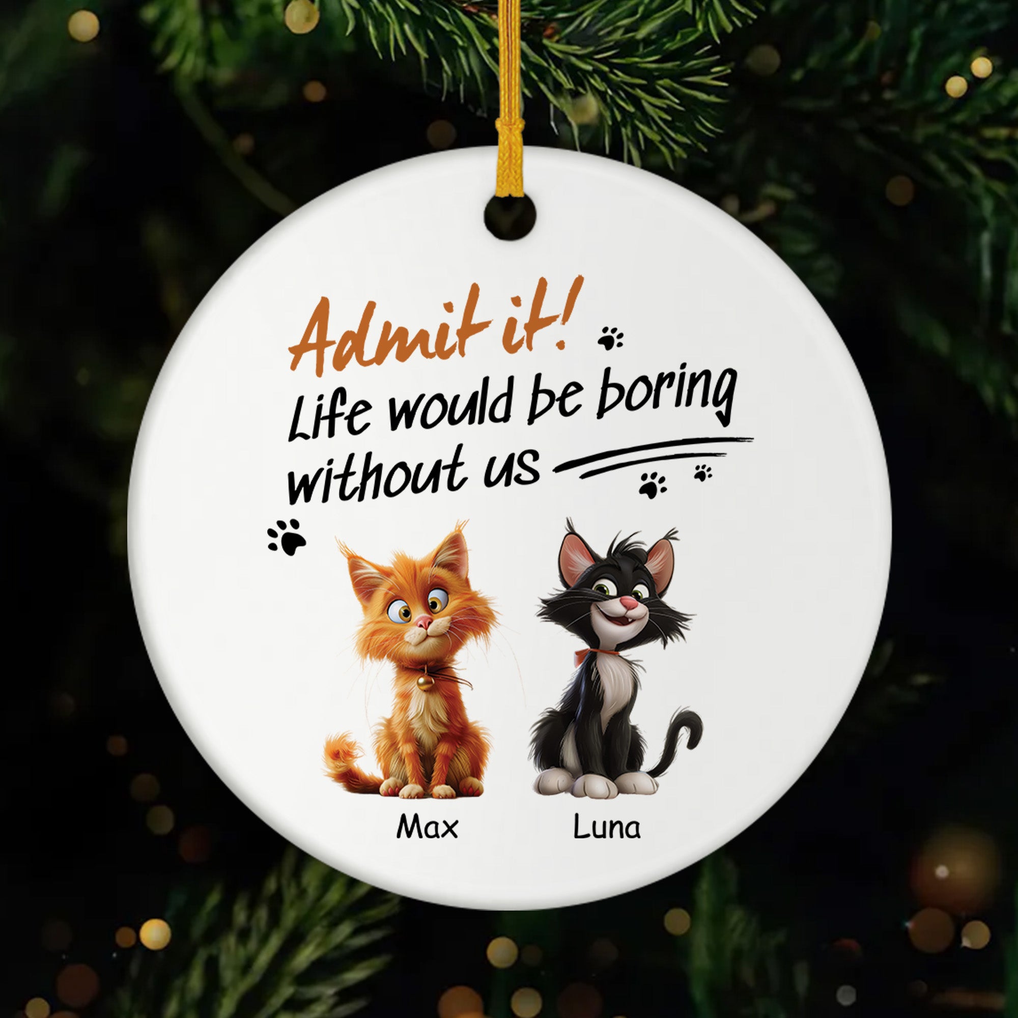 4756OUS1 custom ceramic cat ornaments life would be boring without us 4756OKM5D