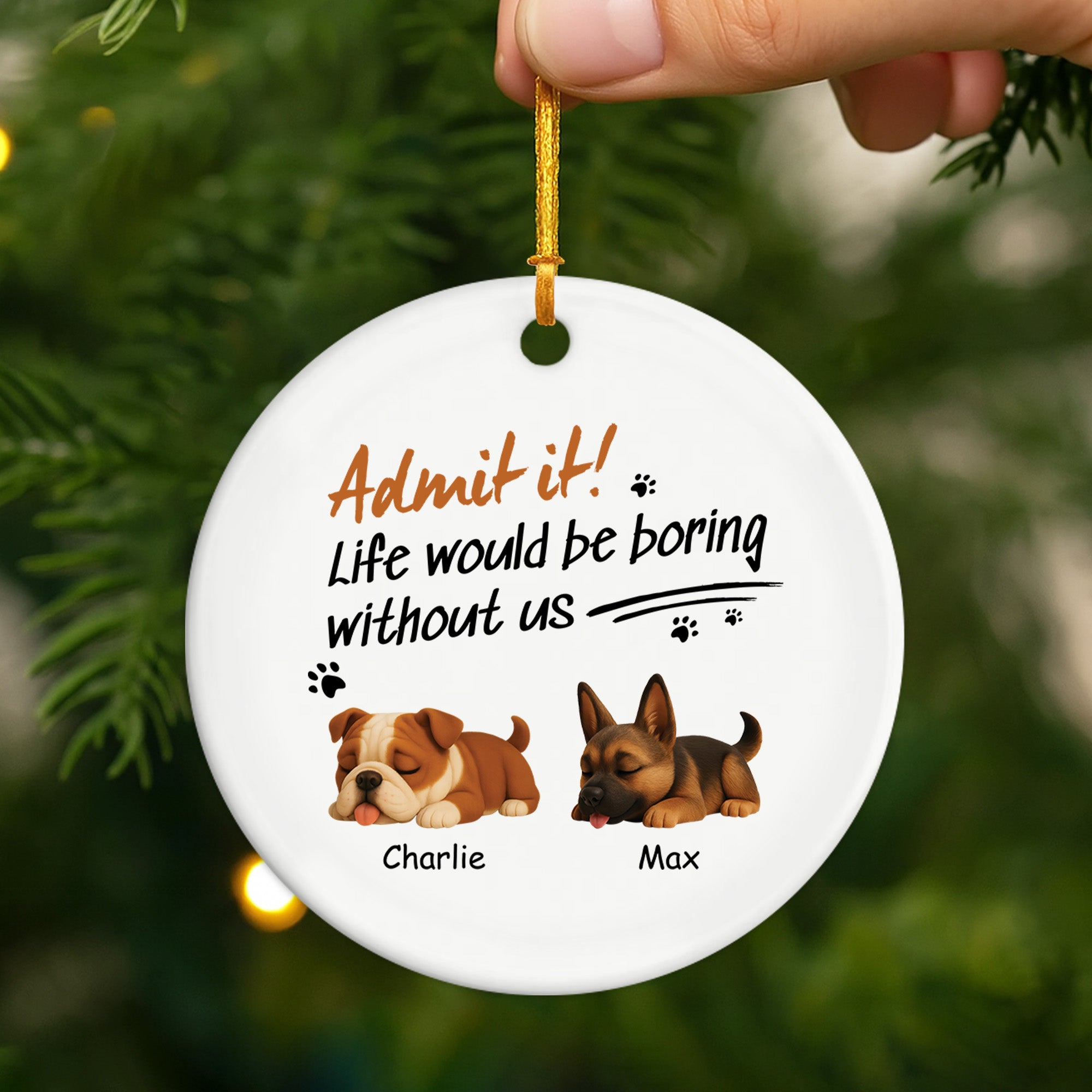 4756OUS2 custom ceramic dog ornaments life would be boring without us 4756OKM5C