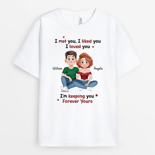 6297AUS1 i met you i liked you i loved you shirt custom gifts for couples 6297A8QQG
