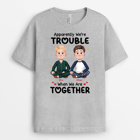 6449AUS2 apparently were trouble when we are together shirt custom friend gifts 6449AKHWF