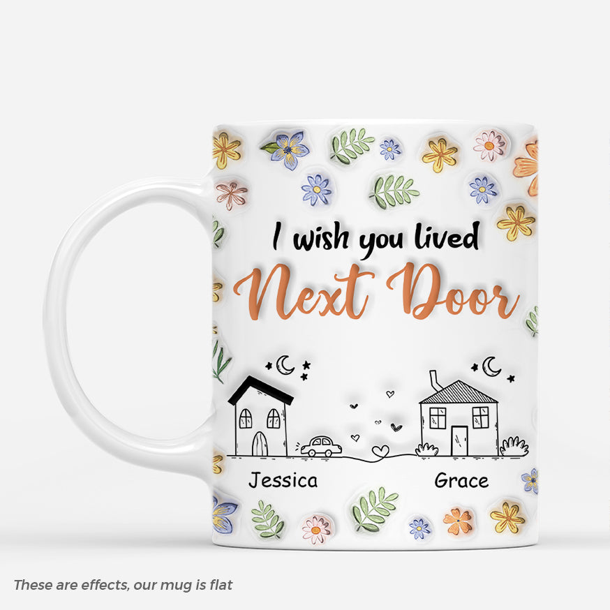 6655MUS1 3d printing effect i wish you lived next door mug custom gifts for female friends 6655MKM5F