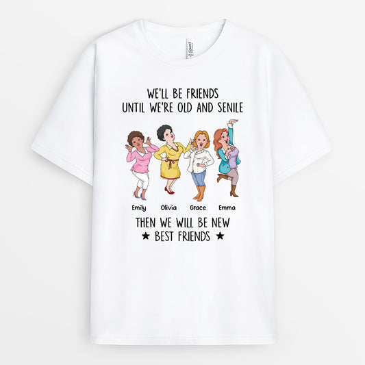6803AUS1 personalized best friend shirts well be friends until were old and senile_ 6803A8LTF