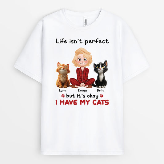 6958AUK1 custom cat shirts for humans life isn_t perfect but it_s okay i have my cat 6958A3YZD