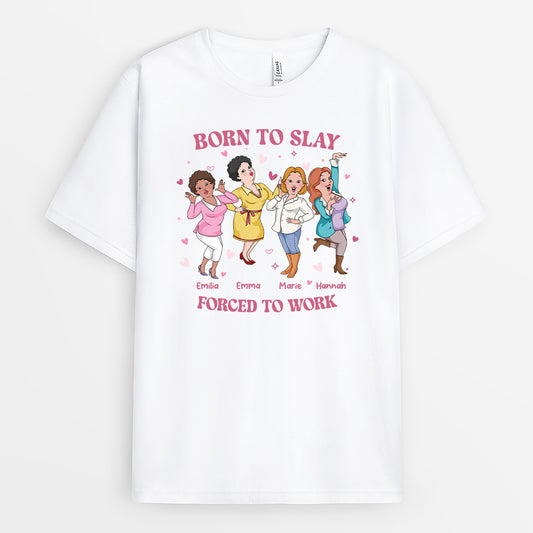 6993AUS1 born to slay forced to work shirt personalized gifts for coworkers 6993A8LQO
