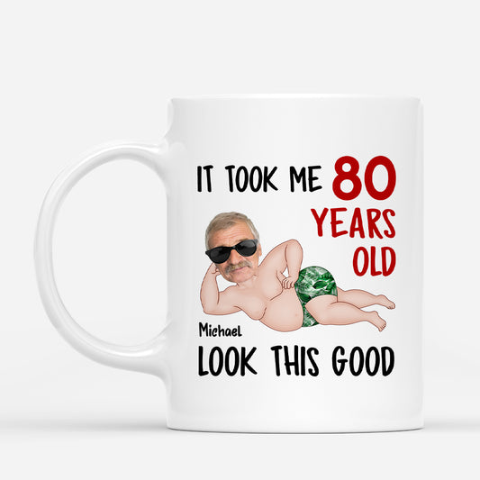 7431MUS1 it took me 80 years to look this good_ mug funny personalized gifts 7431M