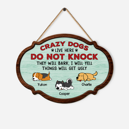 7772QUK1 personalised wooden crazy dogs live here do not knock sign 7772q6chd