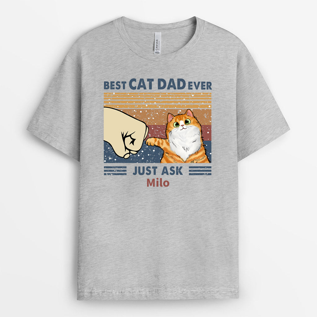 Best Cat Dad Ever Just Ask - Personalised Gifts | T-shirts for Cat Lovers