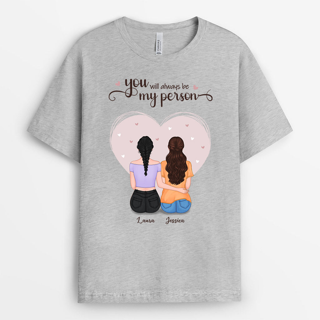 You Will Always Be My Person - Personalised Gifts | T-shirts for Besties/Best Friends