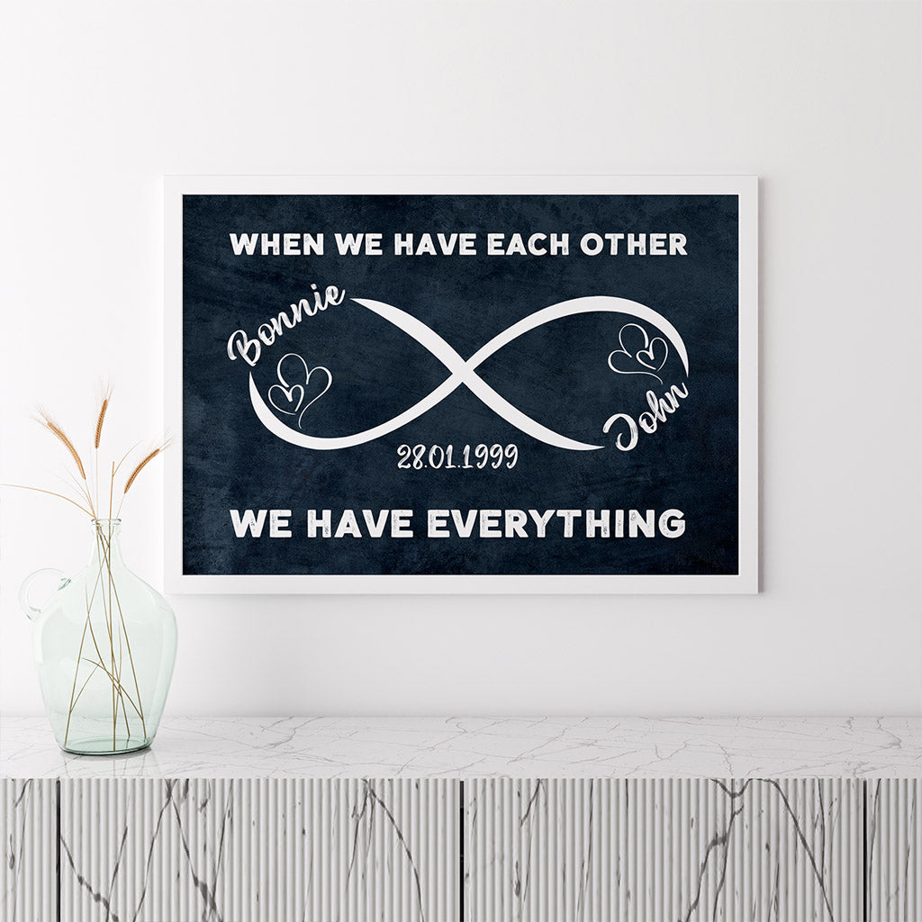When We Have Each Other - Personalized Gifts | Posters For Couples/Lovers