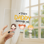0827RUS3 custom acrylic plaque with stand this daddy belongs to gifts_ 0827R8N8B