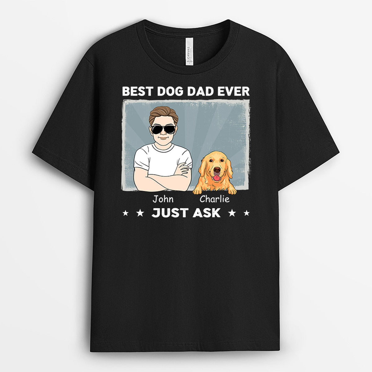 Best Dog Dad Just Ask - Personalised Gifts | T-shirts for Dog Lovers