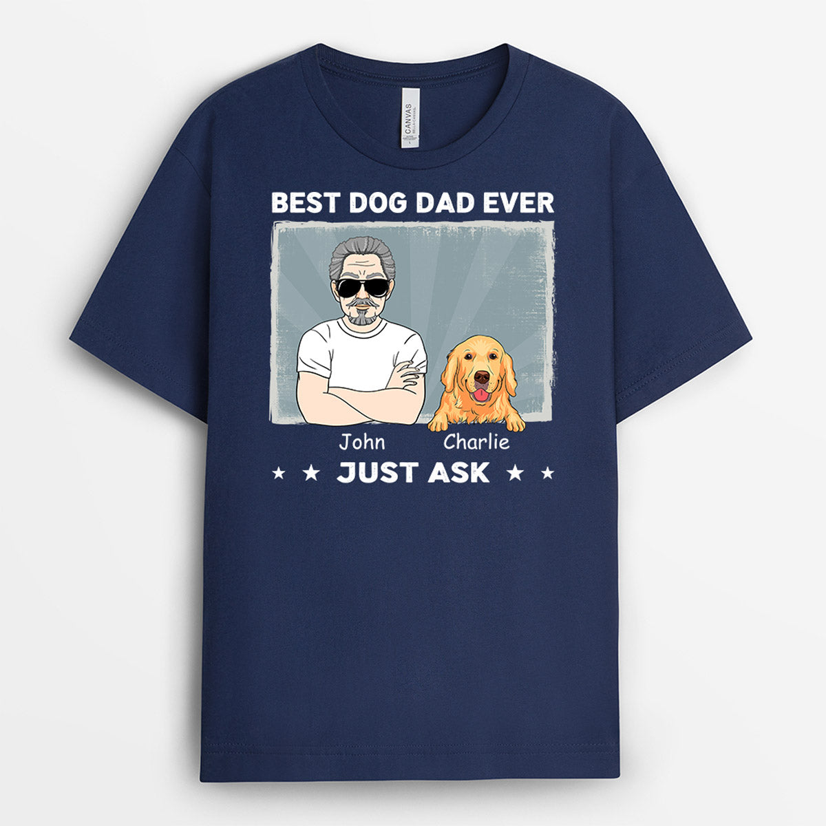 Best Dog Dad Just Ask - Personalised Gifts | T-shirts for Dog Lovers