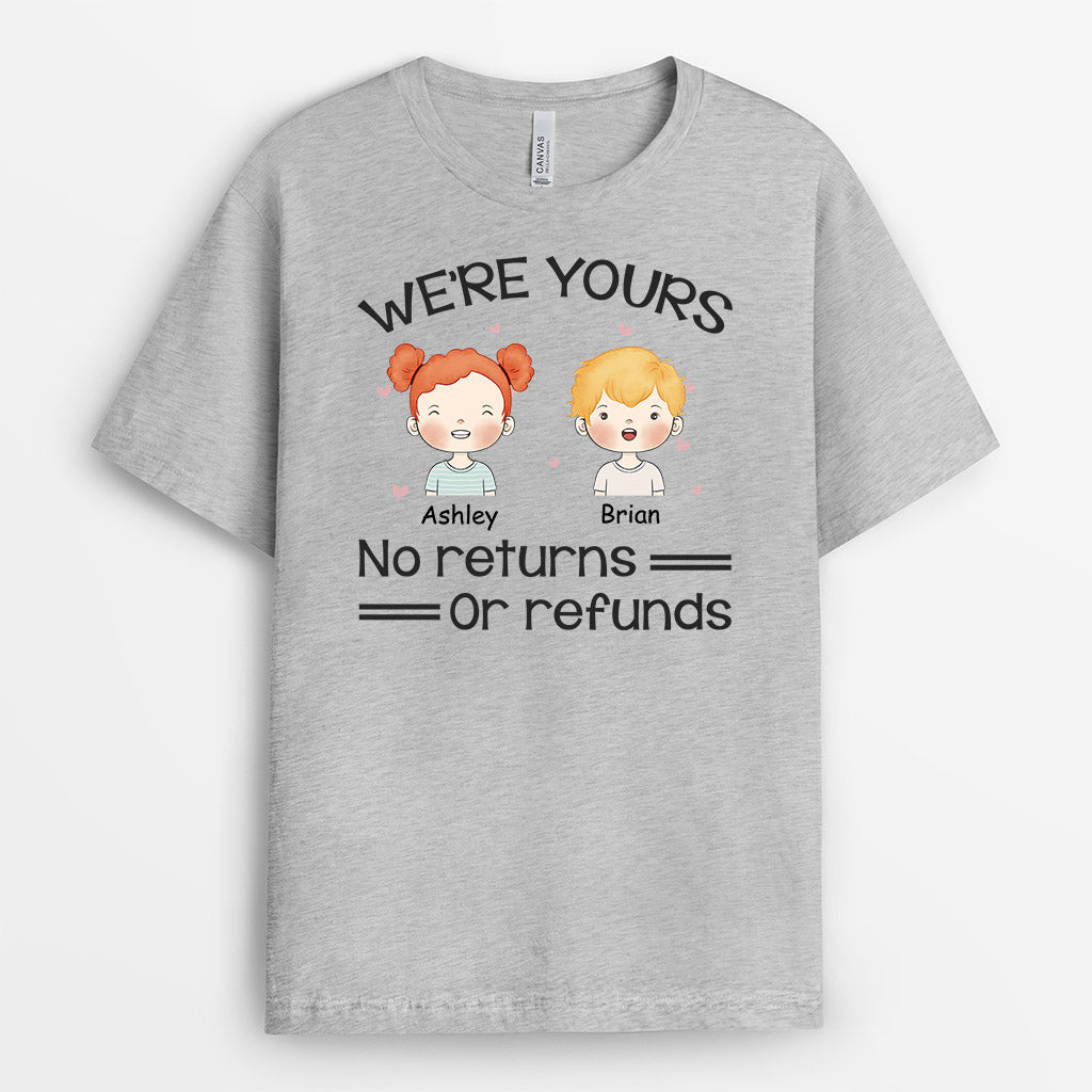 We‘re Yours No Returns Or Refunds - Personalised Gifts | T-shirts for Family