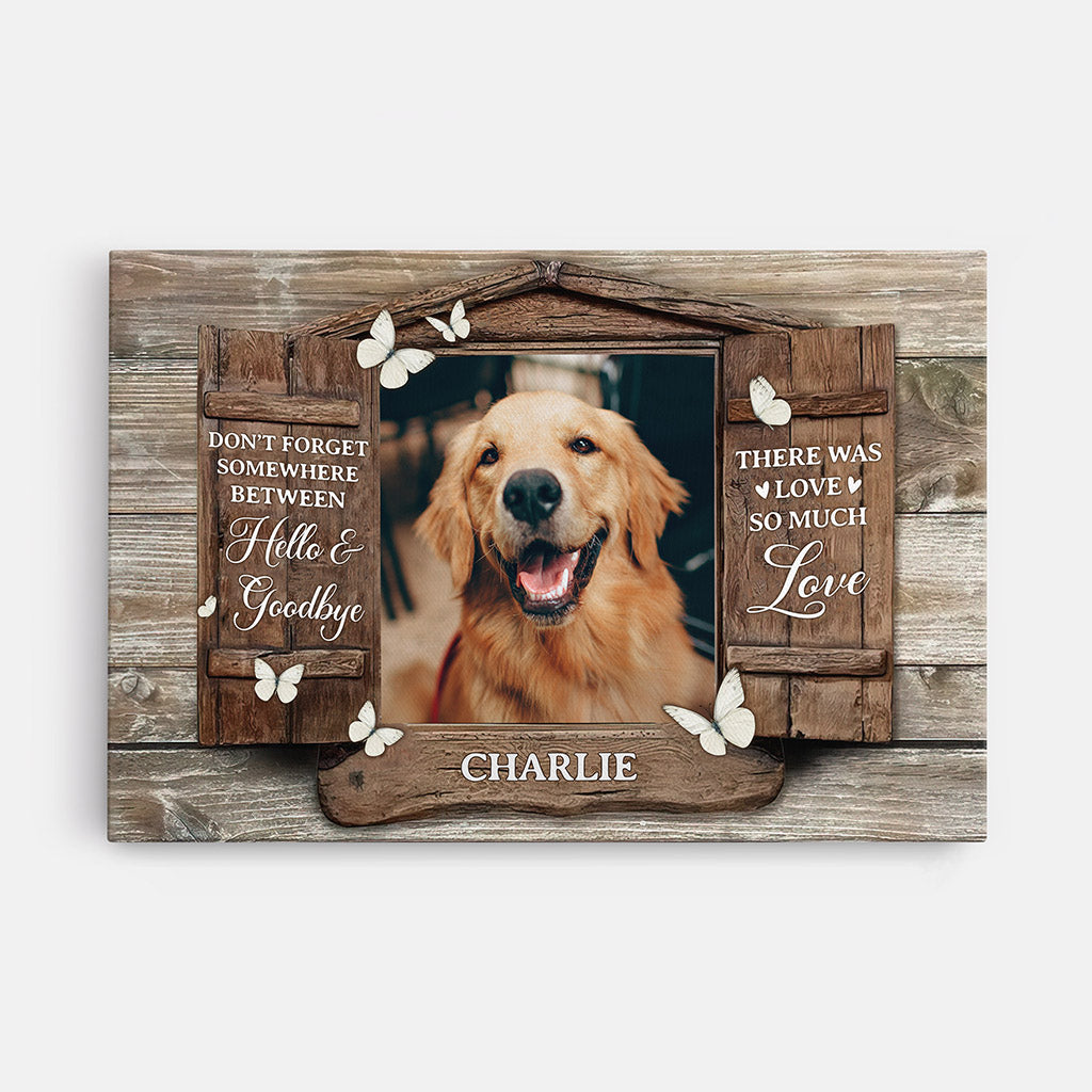 Between Hello and Goodbye There Was So Much Love - Personalised Gifts | Canvas for Dog Lovers