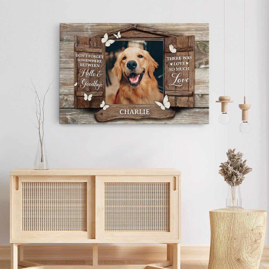 Between Hello and Goodbye There Was So Much Love - Personalised Gifts | Canvas for Dog Lovers