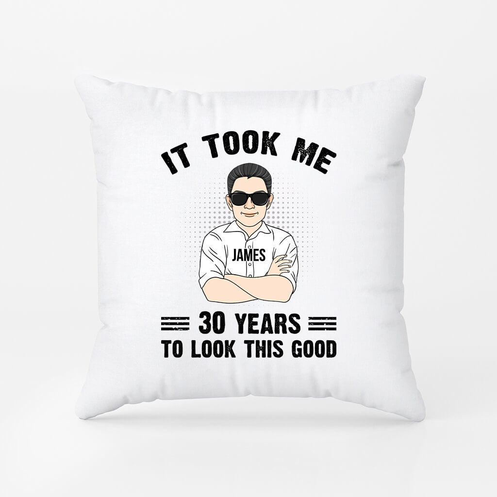 Personalised It Took Me 30 Years To Look This Good Pillow