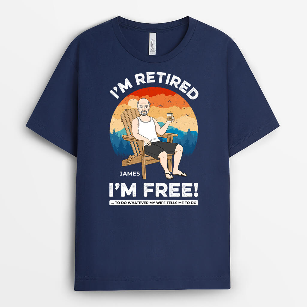 1272AUK2 personalised im retired im free t shirt